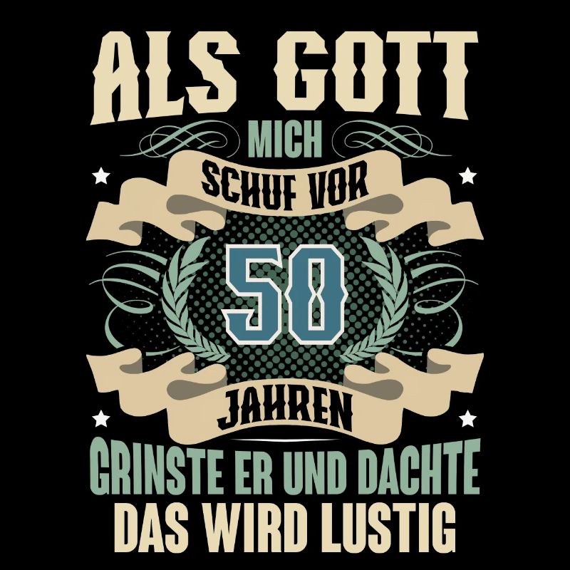 50. Geburtstag Als Gott Mich Schuf Vor