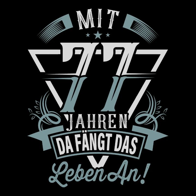77. Geburtstag Da Fängt Das Leben An