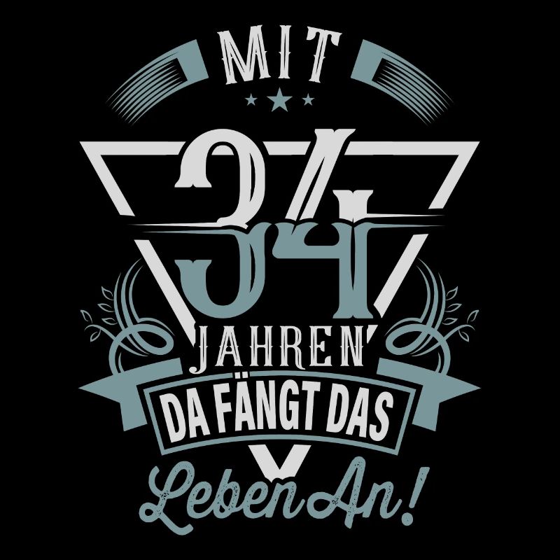 34. Geburtstag Da Fängt Das Leben An