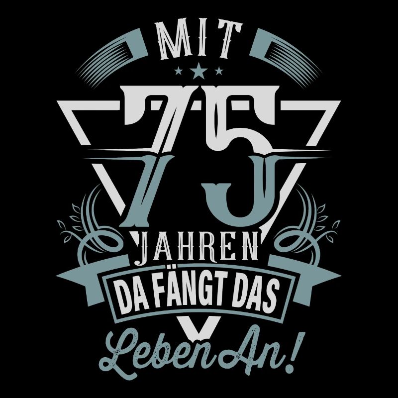75. Geburtstag Da Fängt Das Leben An