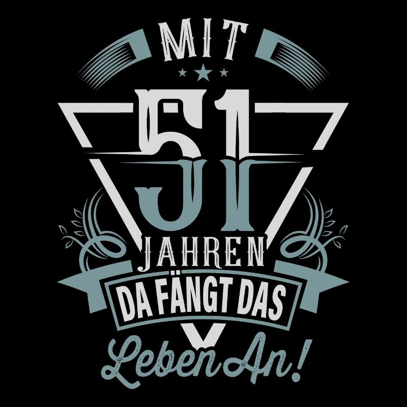 51. Geburtstag Da Fängt Das Leben An
