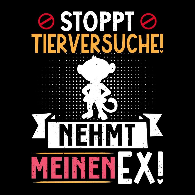 Animal welfare STOP ANIMAL TESTING TAKE MY EX