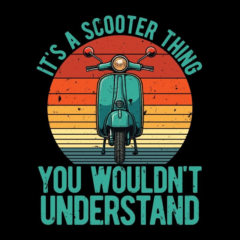 It's A Scooter Thing Motorcycle Lover Scootering