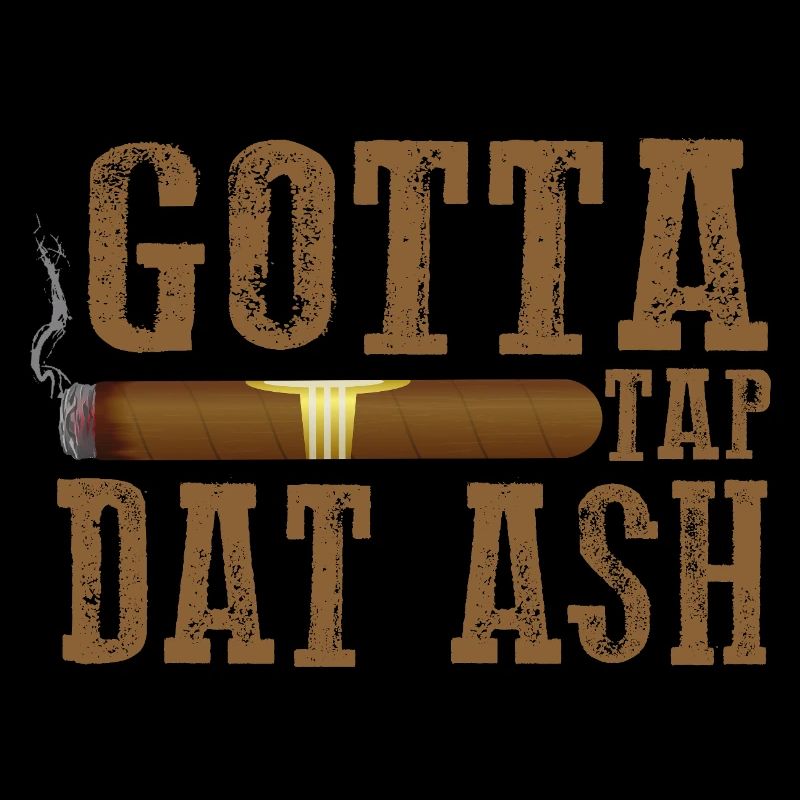 Gotta Tap Dat Dash Zigarrendesign