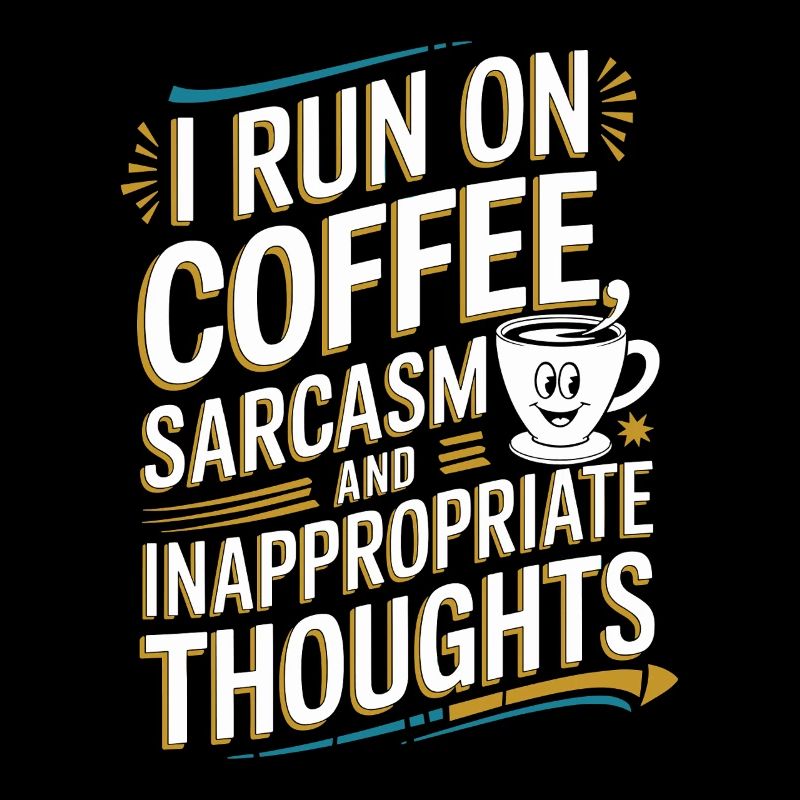 Kaffee, Sarkasmus Und Unangebrachte Gedanken