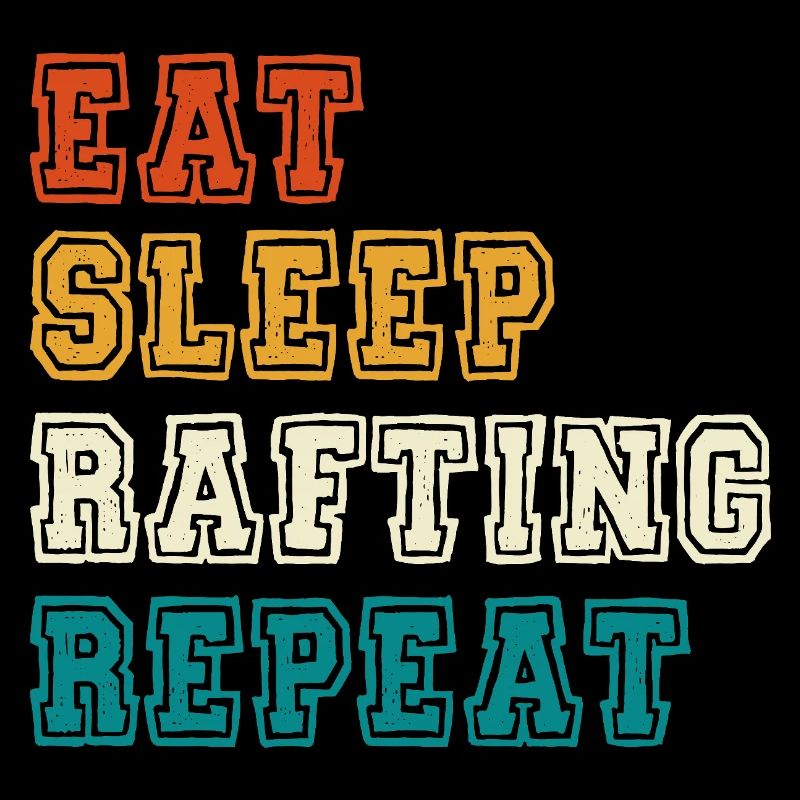 Manger dormir Rafting Répéter