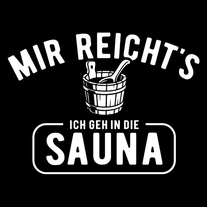 I've had enough, I'm going to the sauna - saying