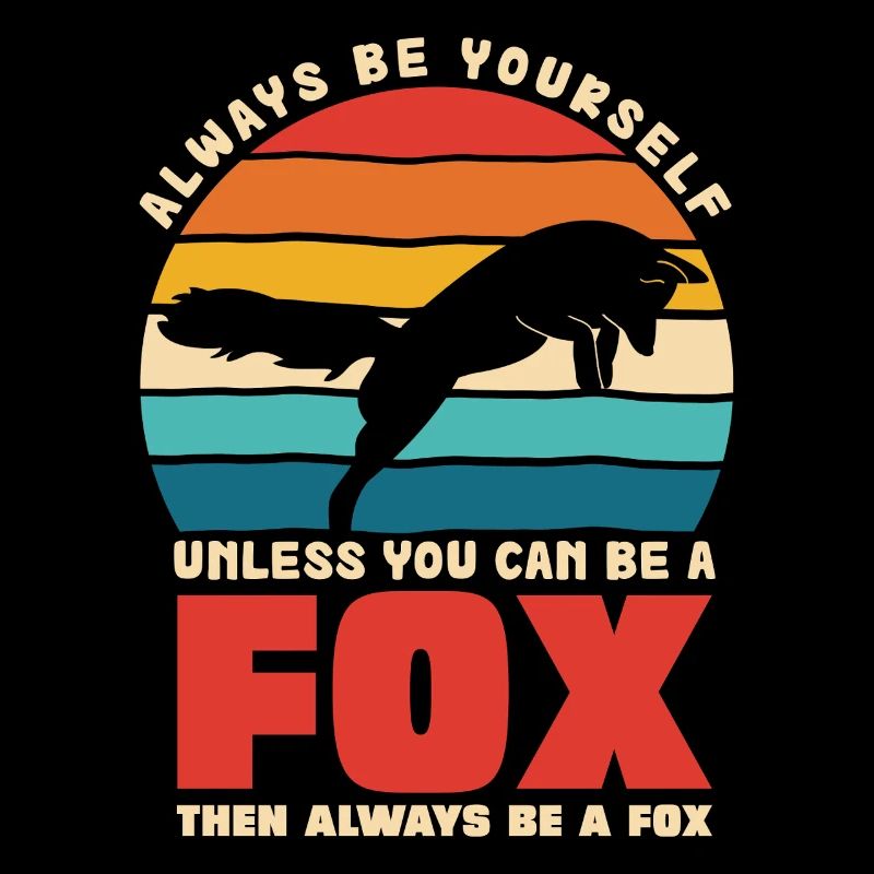 Sei du selbst, außer du bist ein Fuchs