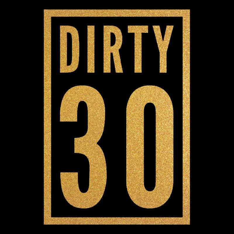Dirty 30 30. Geburtstag