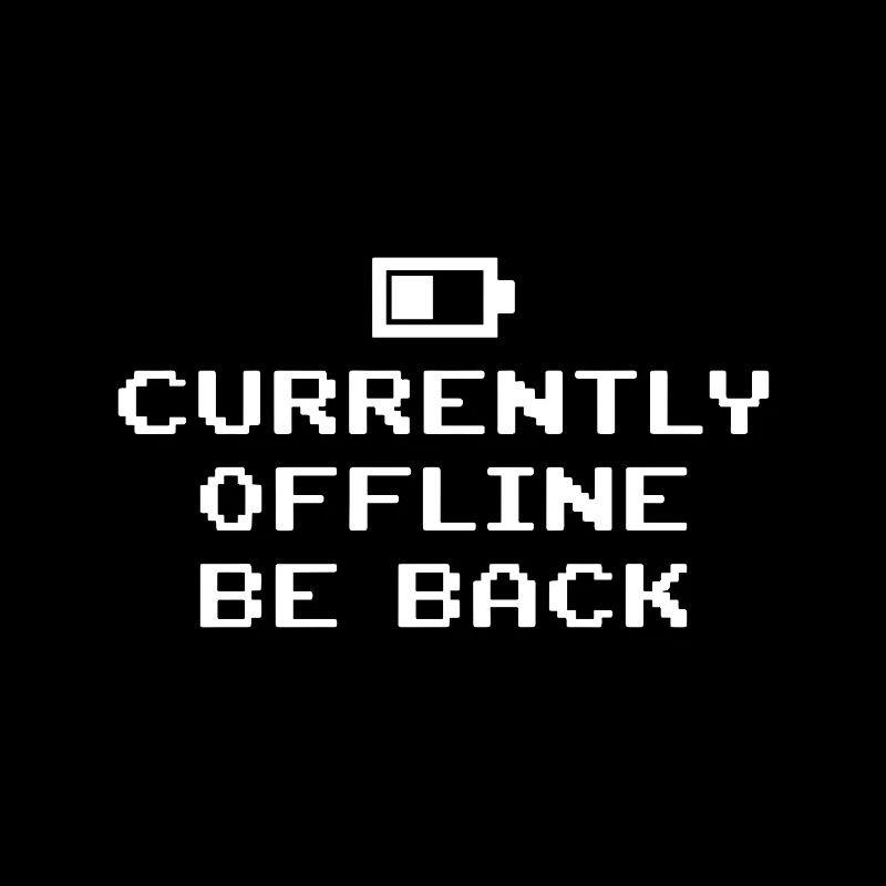 Currently Offline Be Back Battery Empty