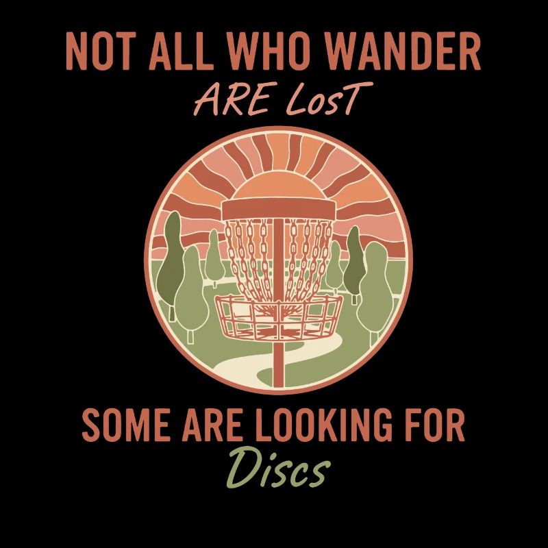 Not All Who Wander Are Lost Discs Disc Golf Scene