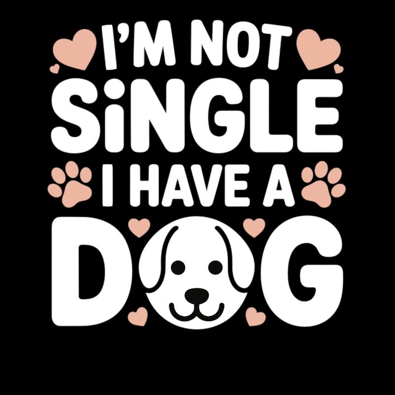 I'm Not Single – I Have a Dog