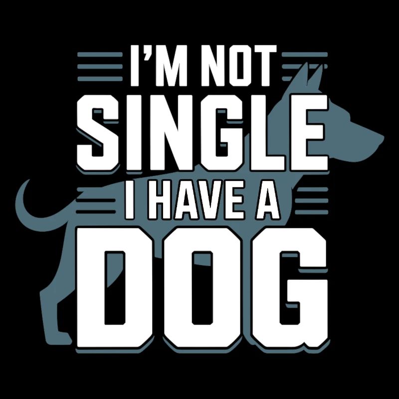 I'm Not Single – I Have a Dog