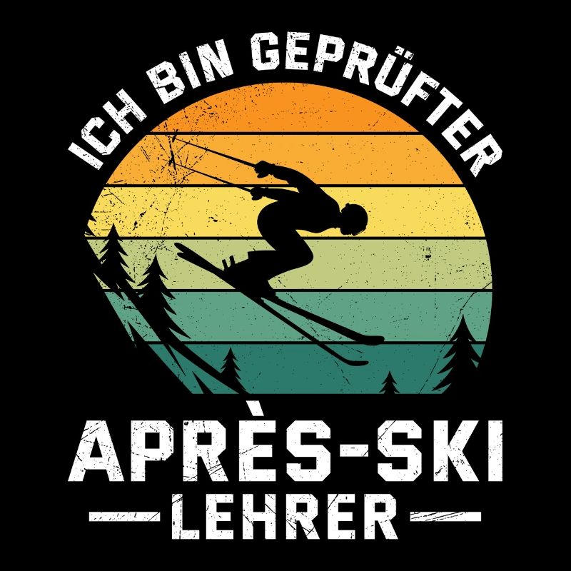 Ski Lehrer ICH BIN GEPRÜFTER APRES-SKI LEHRER