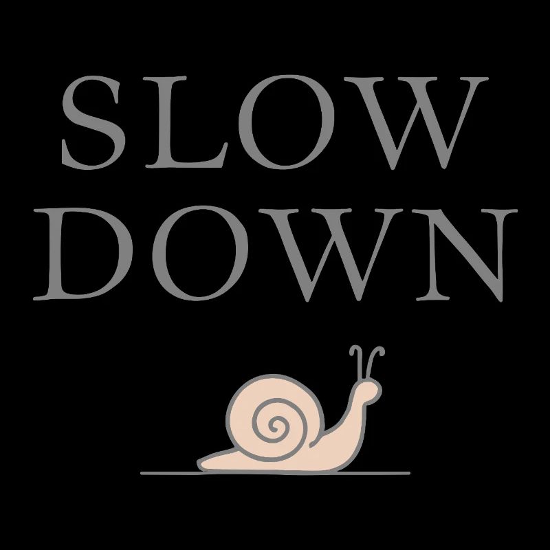 Slow Down Snail Deceleration Mindfulness