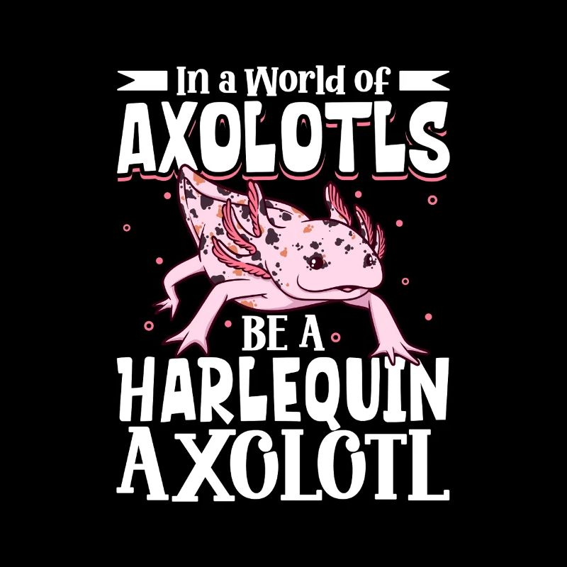 Be a Harlequin Axolotl