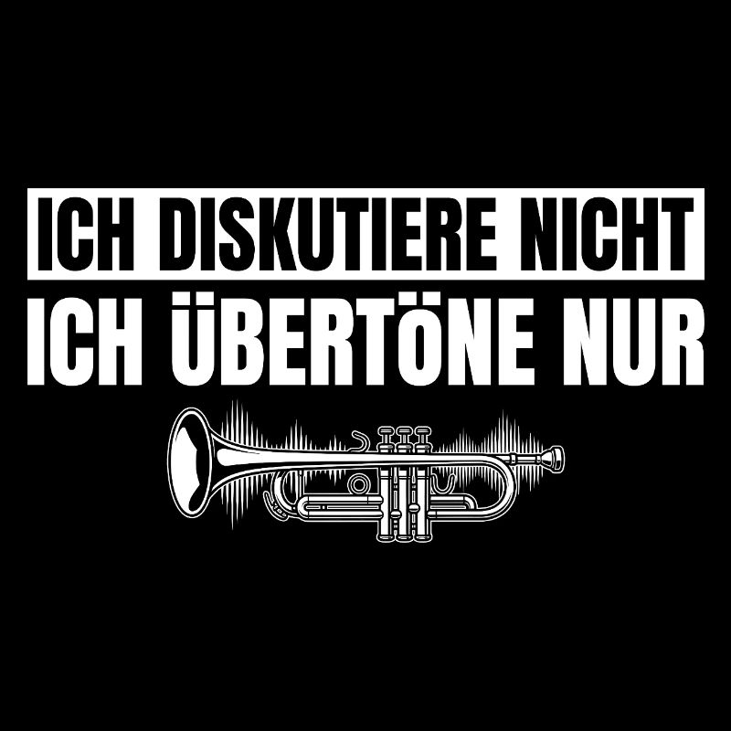Trompete Ich diskutiere nicht Ich übertöne nur