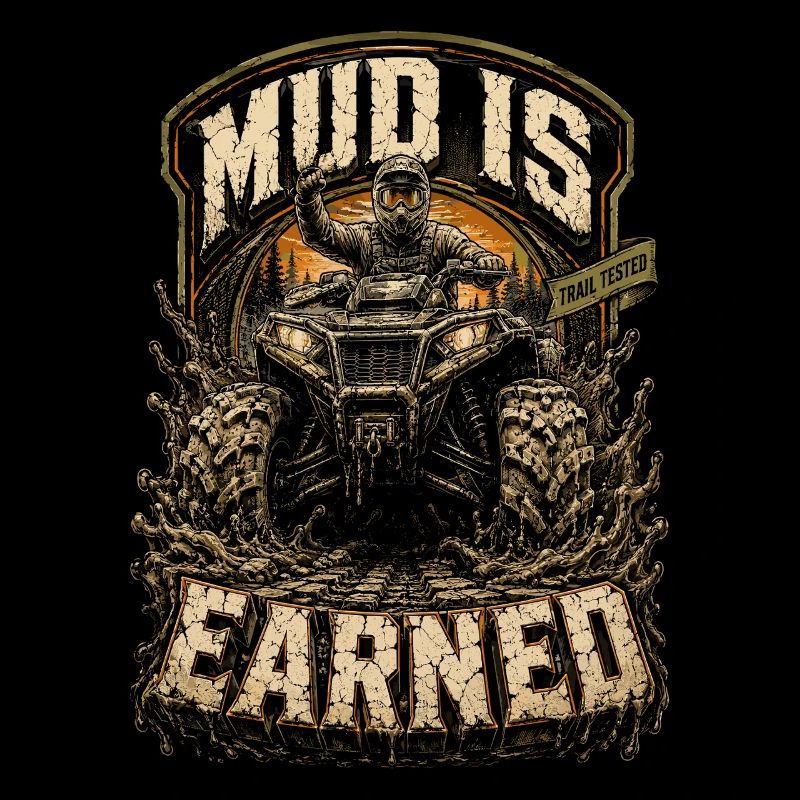 ATV Quad Driving Quads Mud Is Earned