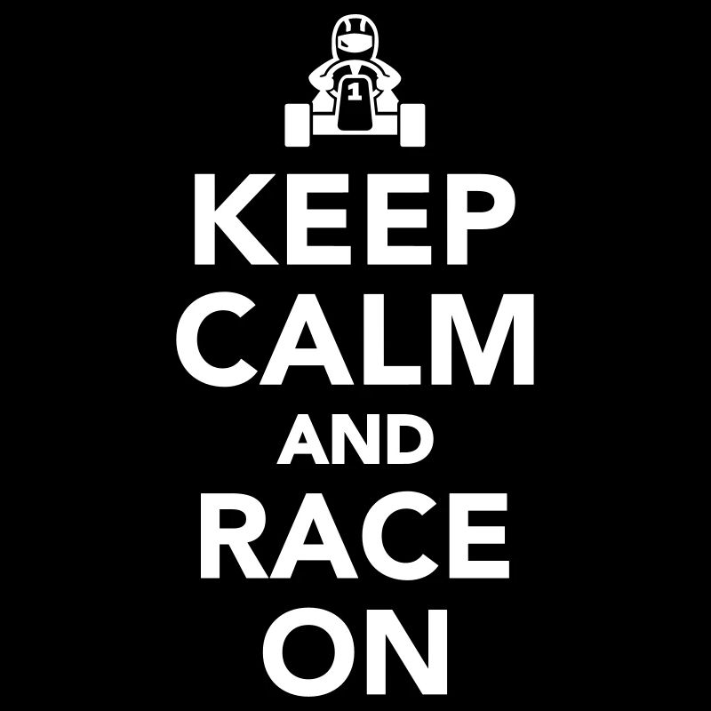 Keep calm and race on