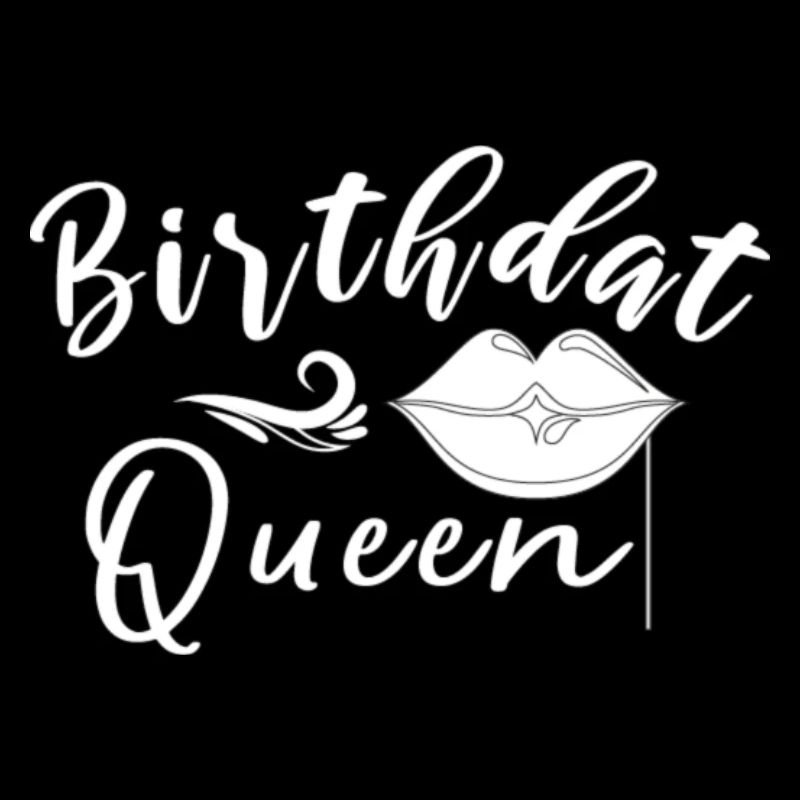 Birthday Queen Lips Script
