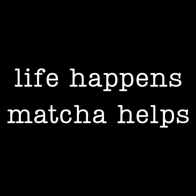 Leben passiert, Matcha hilft