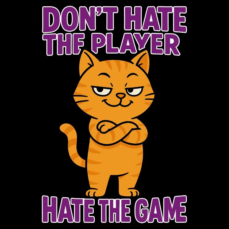 Don't hate the PLAYER – hate the GAME