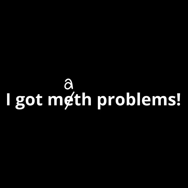 Meth Problems