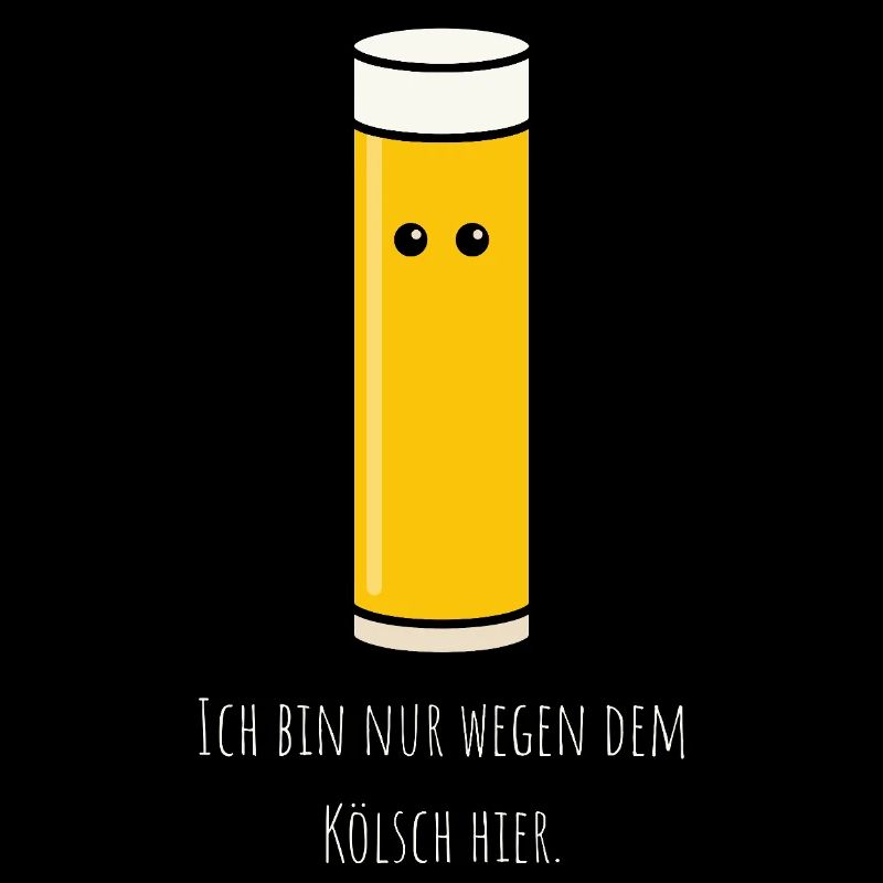 Nur wegen dem Kölsch hier - Kölner Karneval