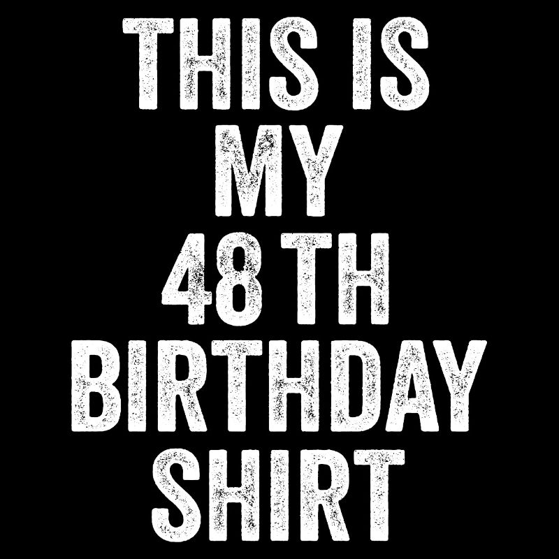 48th Birthday 48th Birthday Gift - 48th Birthday Gift