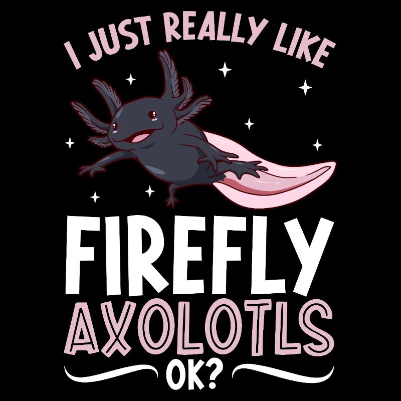 I love my Firefly Axolotl
