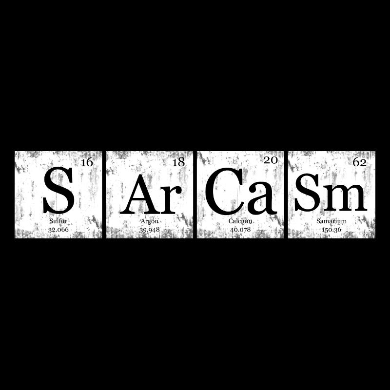 Sarcasm Element Periodensystem Nerd Geek