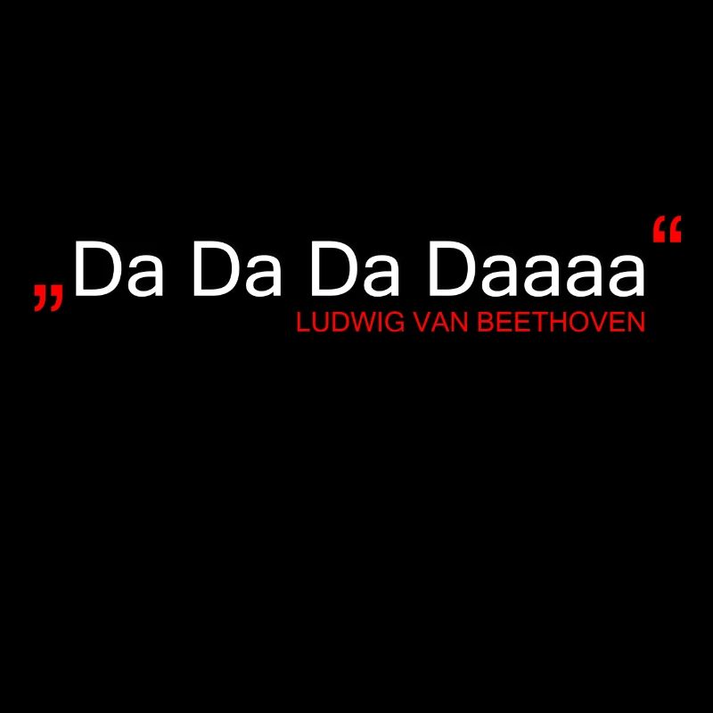 Da Da Da Daaaa - Ludwig van Beethoven