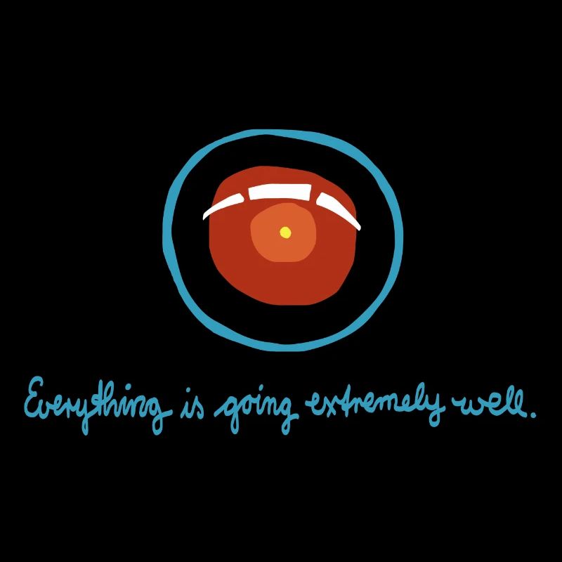 HAL Everything is going extremely well