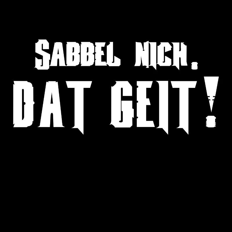 North German Sabbel nich. Dat geit! Flat