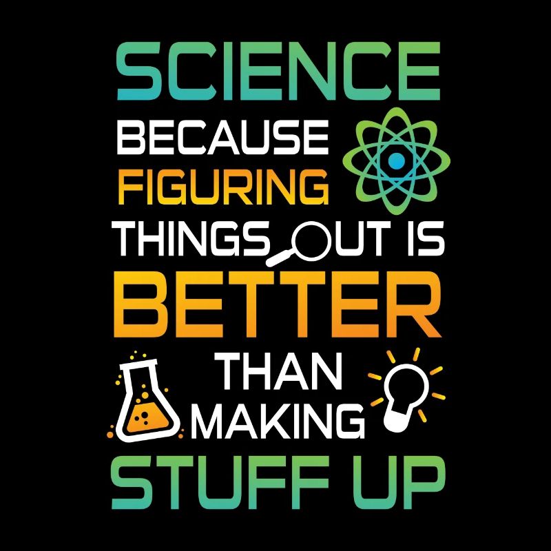 Science figuring better stuff up