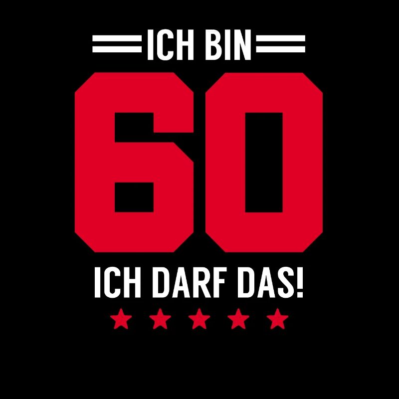 Ich bin 60 ich darf das, 60. Geburtstag, Geschenk