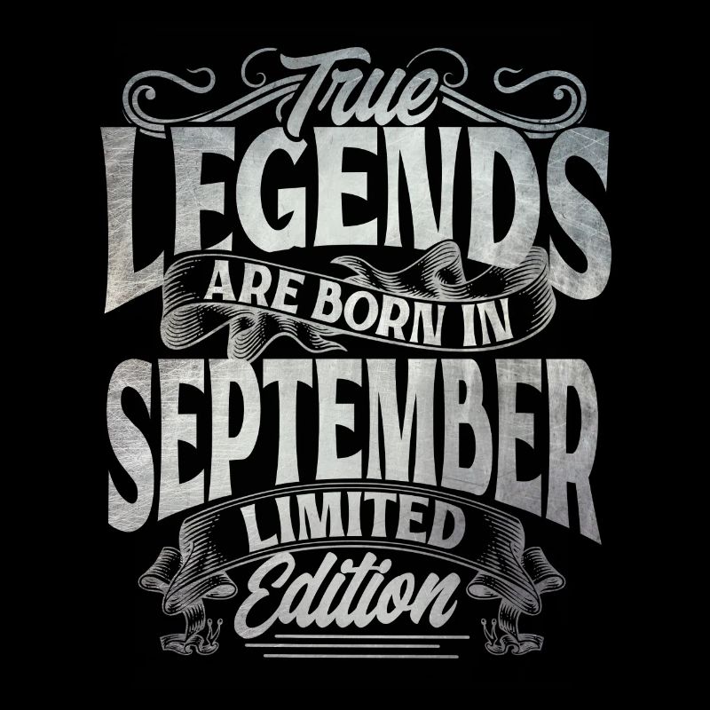 True Legends Are Born In September Limited Edition