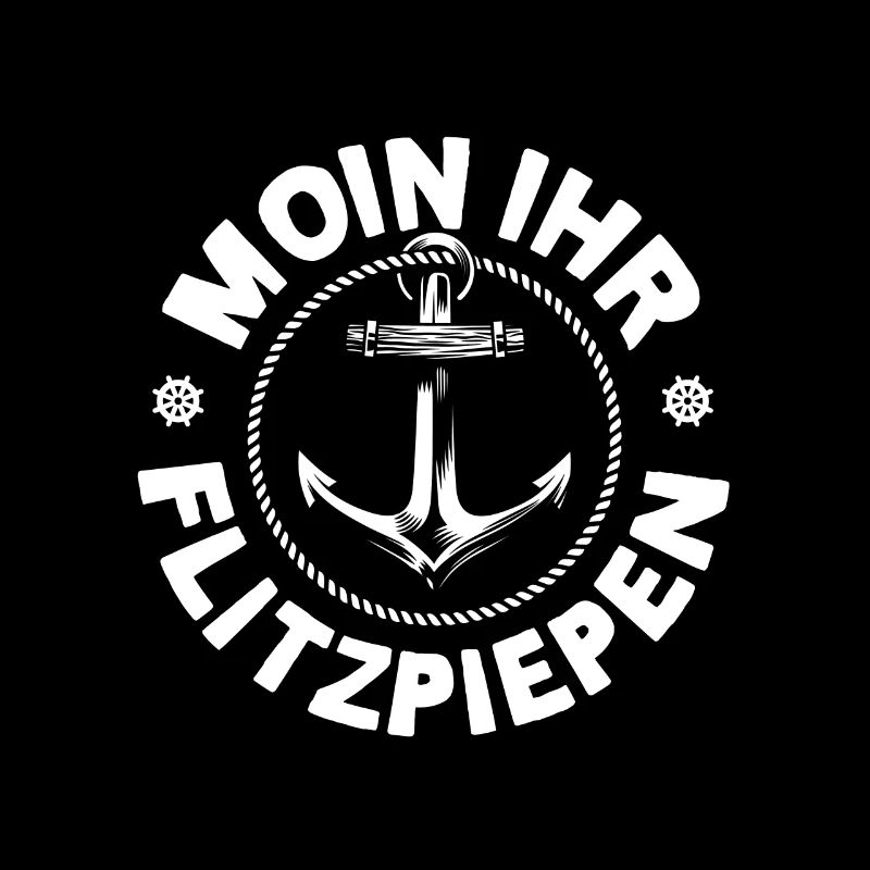 Moin Ihr Flitzpiepen Typisch Plattdeutsch Anker