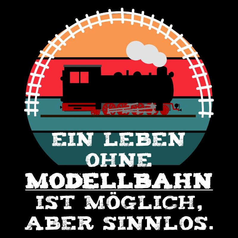 Modellbahn Eisenbahn Dampflok Spruch