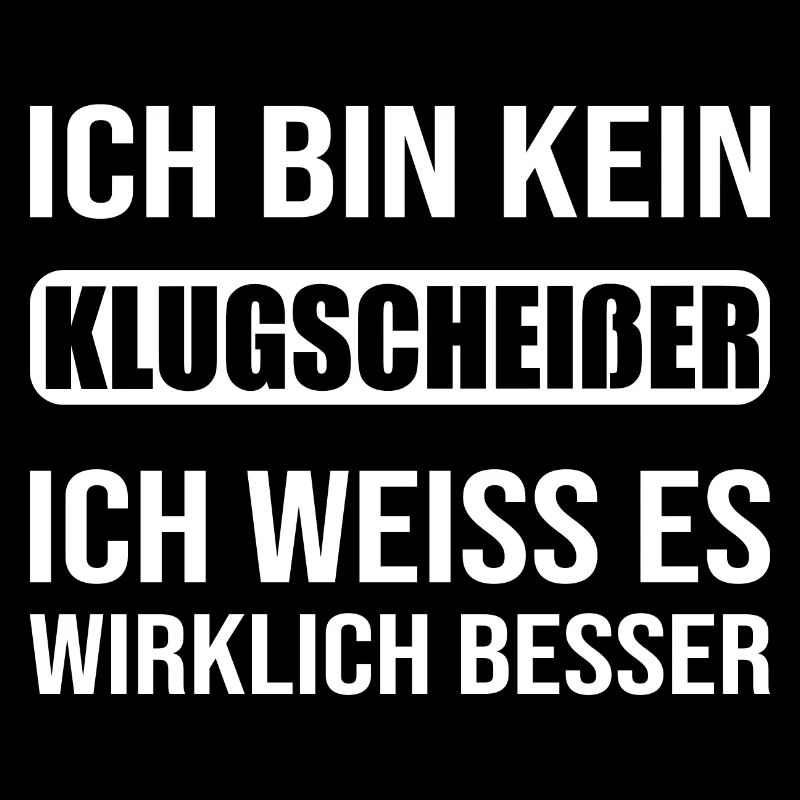 Ich bin kein Klugscheißer ich weiß es echt besser