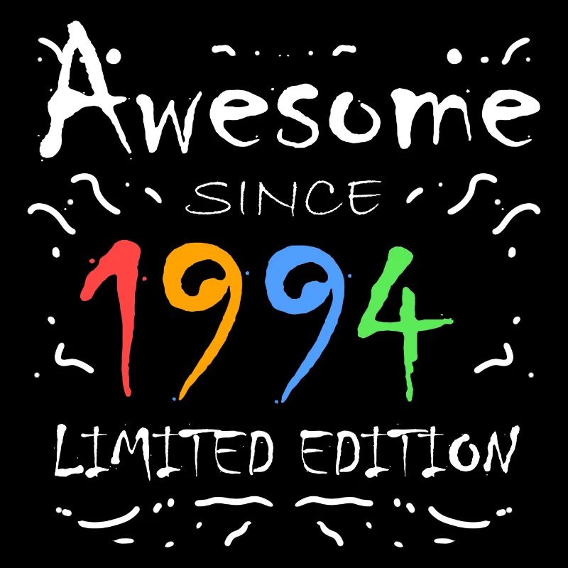 1994 - Born 1994 - Fantastic since 1994