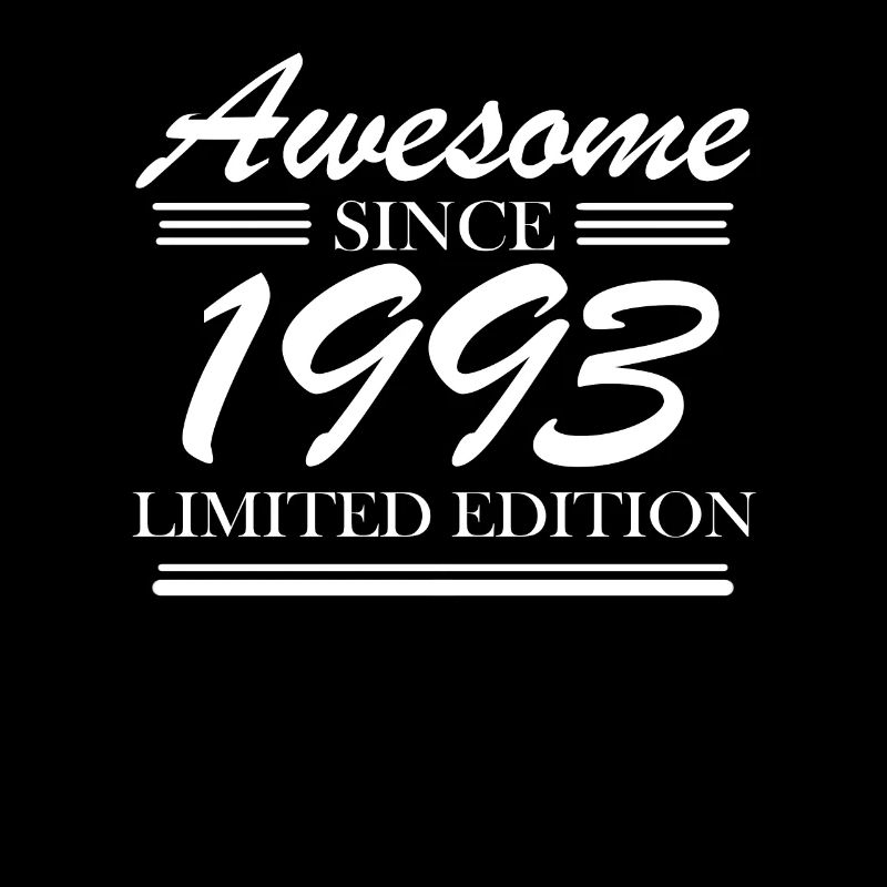 1993 - Born 1993 - Fantastic since 1993