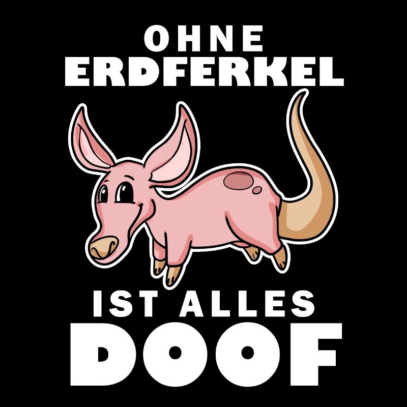 Erdferkel Motiv mit Spruch