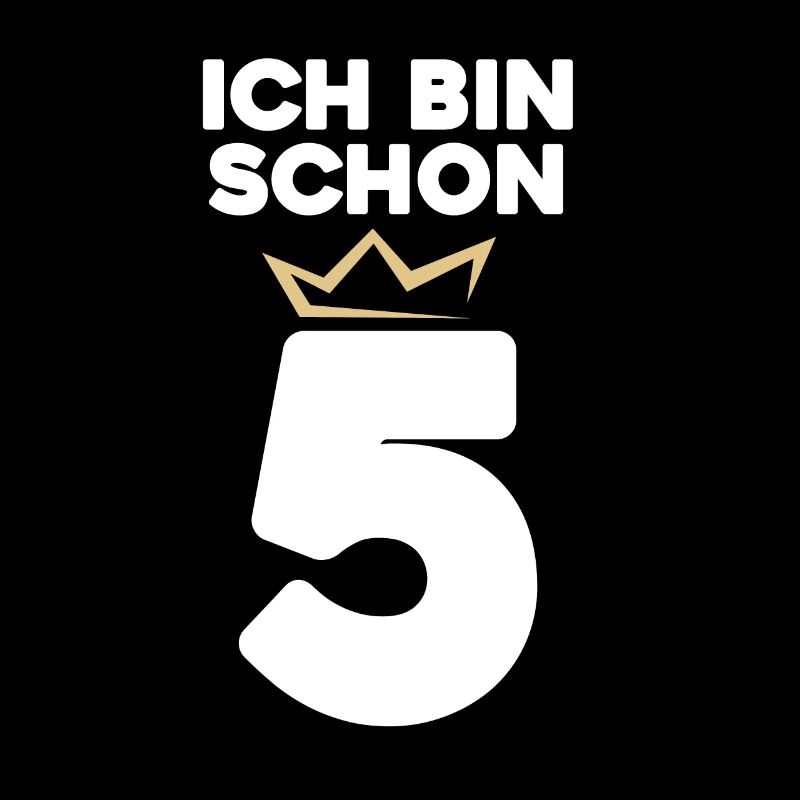 Ich bin schon 5 mit Krone