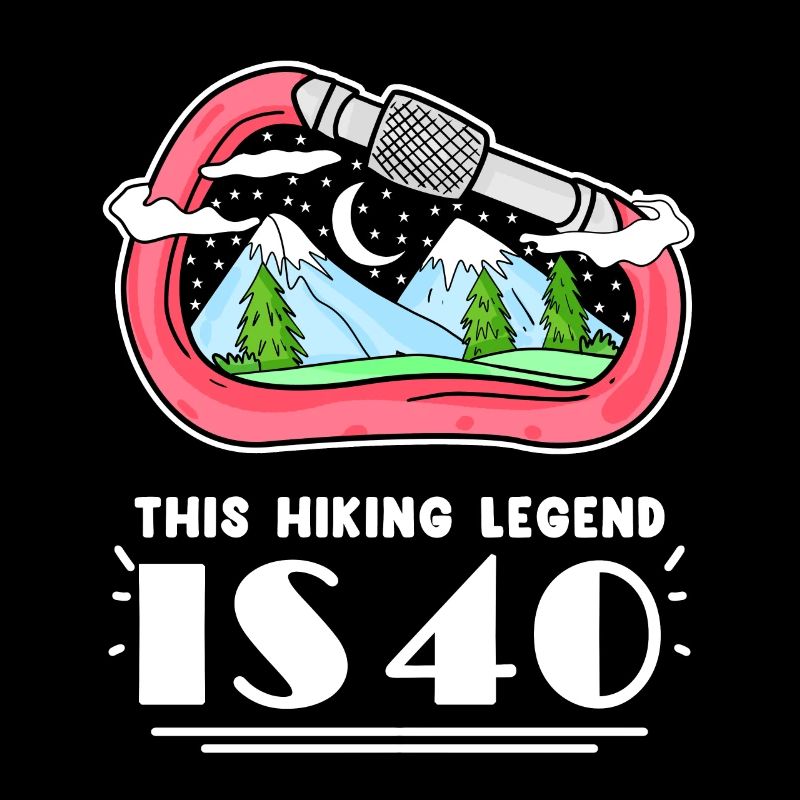 Hiking 40th birthday Hiker 40 years old