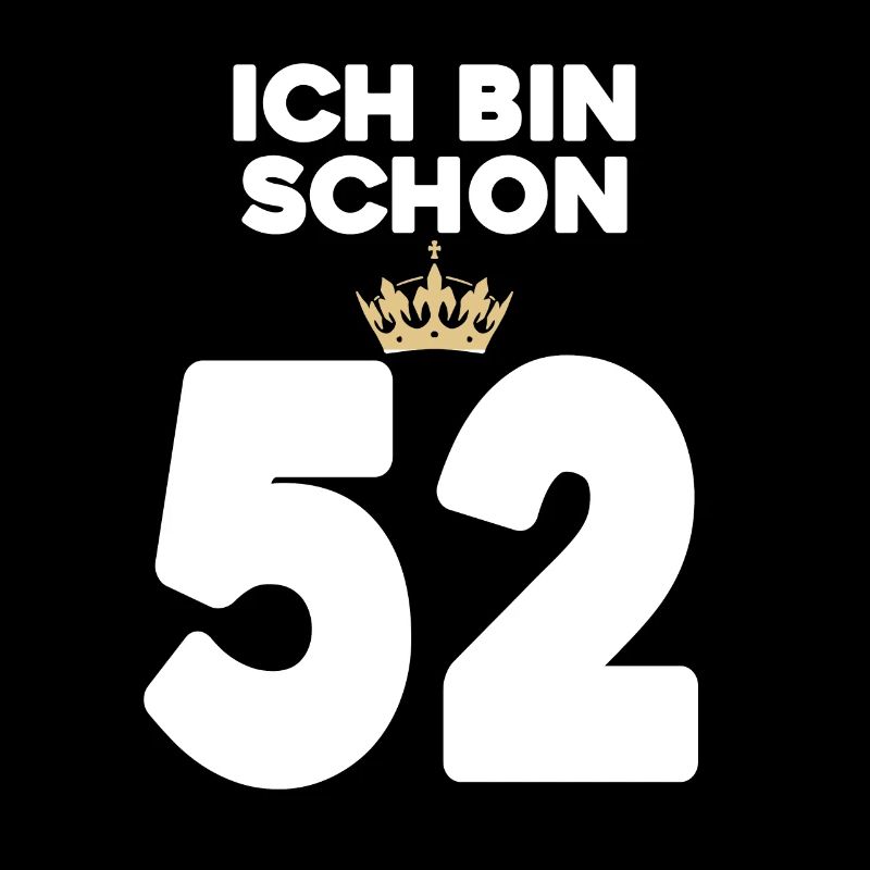 52. Geburtstag Geschenk - 52 Jahre mit Krone