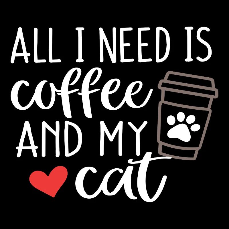 Tout ce dont j’ai besoin, c’est du café et mon chat