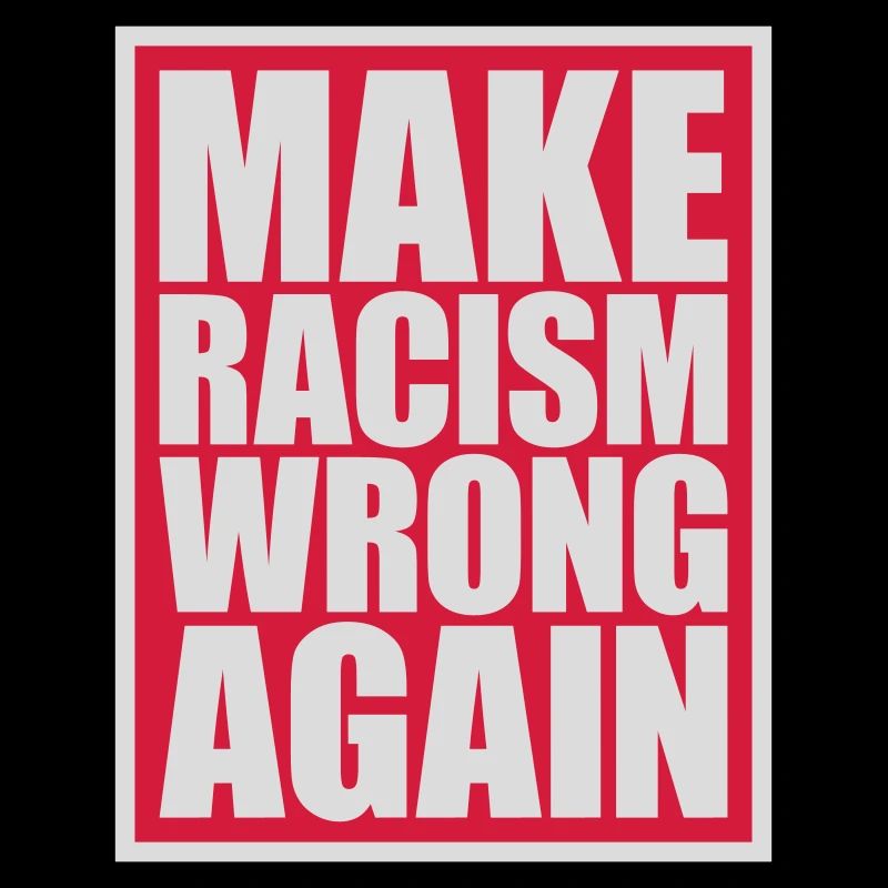 make racism wrong again