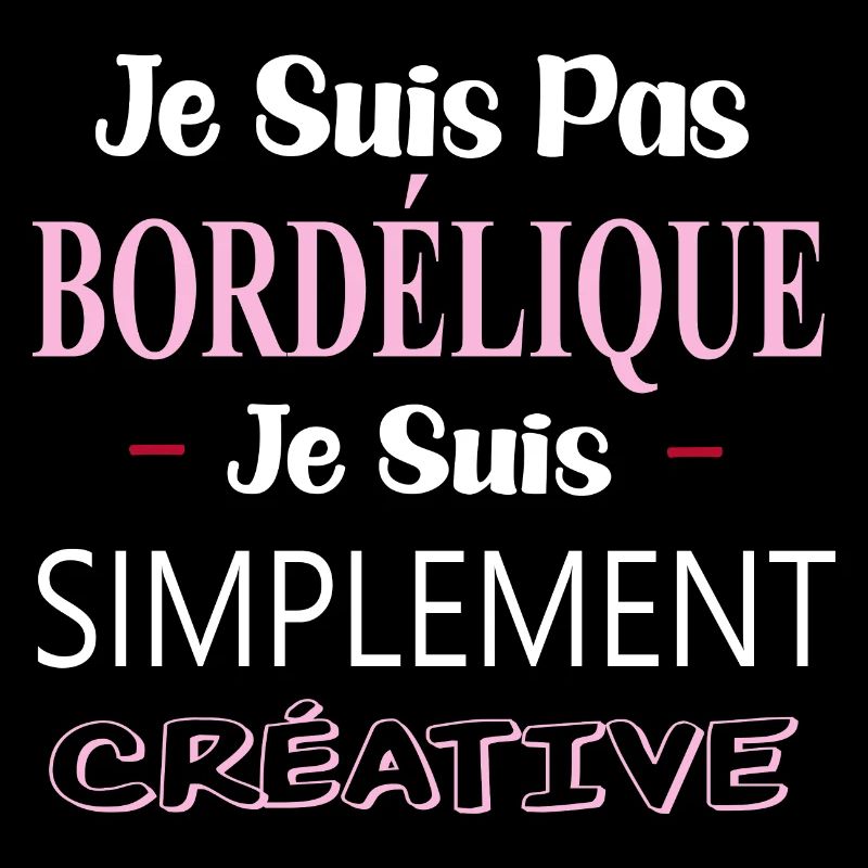 je suis pas bordélique,je suis simplement créative