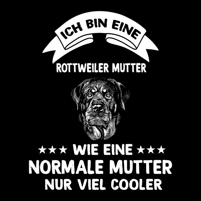 Ich bin eine Rottweiler Mutter
